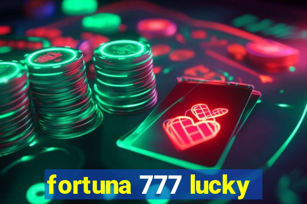 fortuna 777 lucky